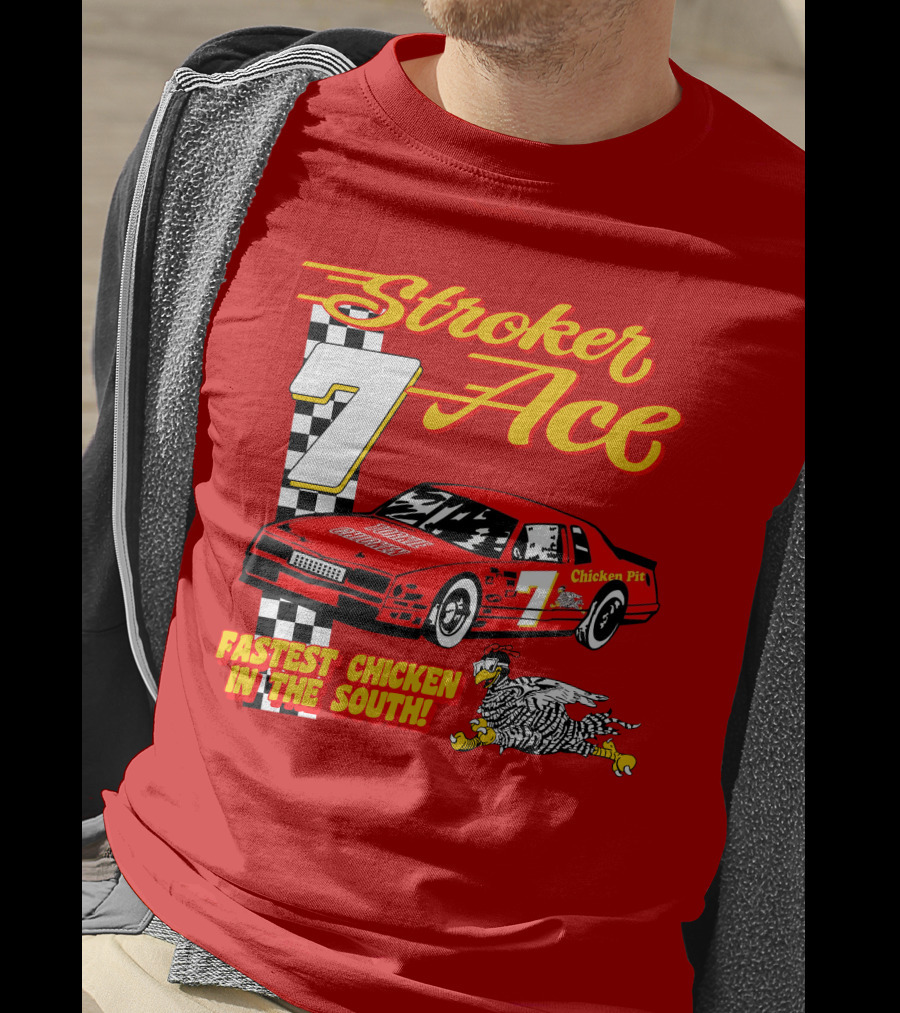 Stroker Ace Fastest Chicken In The South 7 Racing Car Chicken Pit T-Shirt