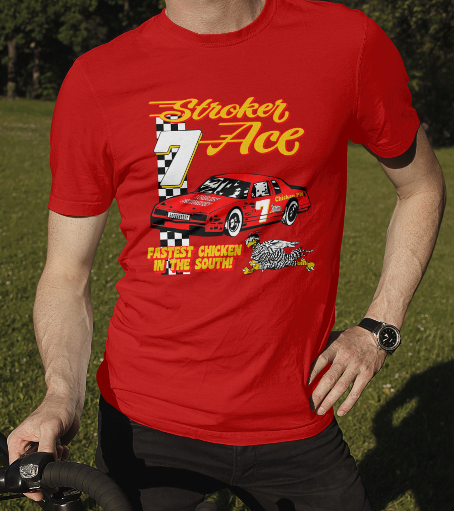 Stroker Ace Fastest Chicken In The South 7 Racing Car Chicken Pit T-Shirt