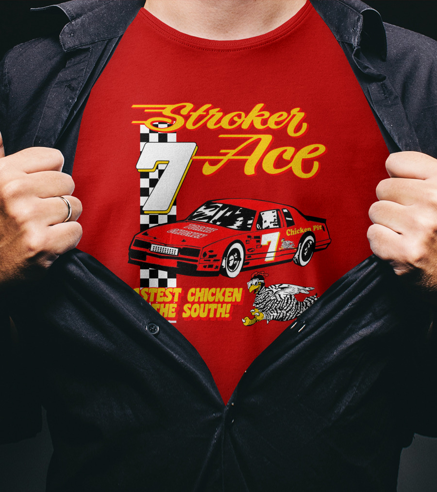 Stroker Ace Fastest Chicken In The South 7 Racing Car Chicken Pit T-Shirt