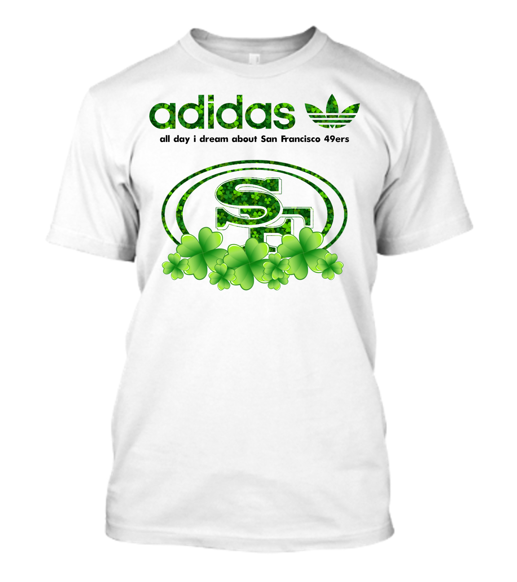 All Day I Dream About San Francisco 49ers Clover T-Shirt