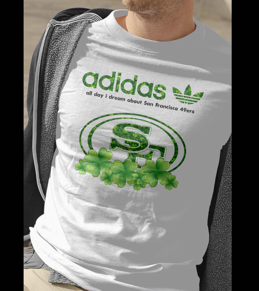 All Day I Dream About San Francisco 49ers Clover T-Shirt