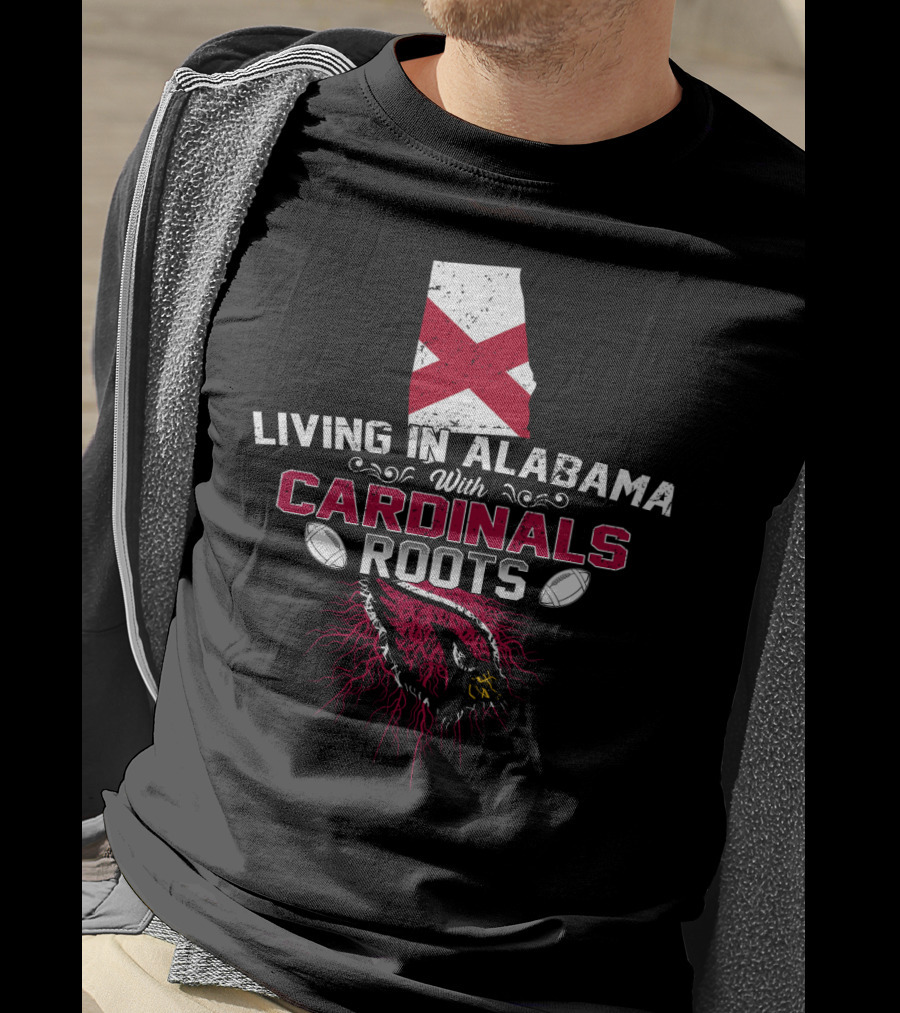 Living In Alabama With Cardinals Roots Arizona T-Shirt