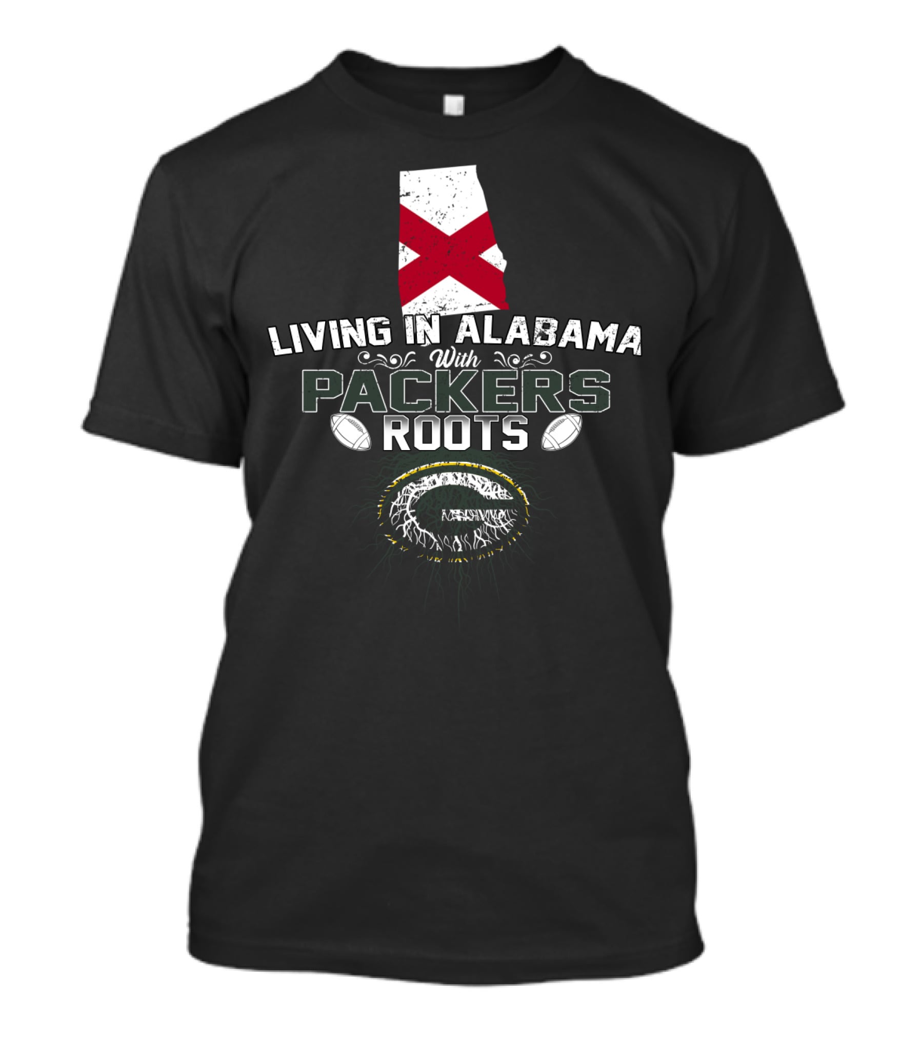 Living In Alabama With Deep Packers Roots And Strong Heritage Connections T-Shirt