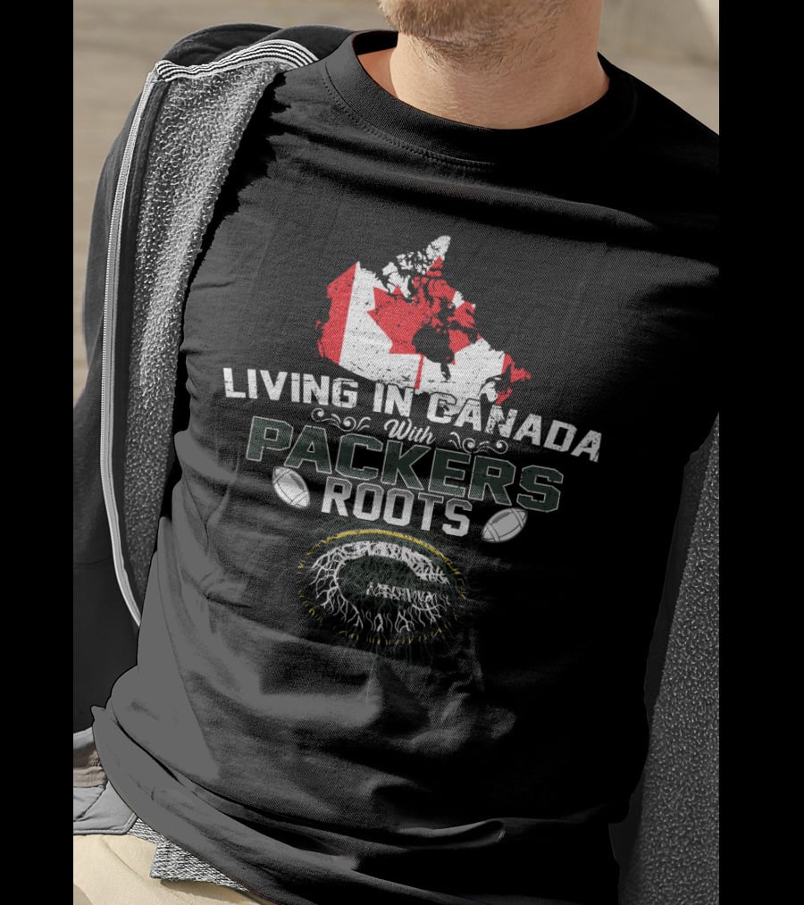 Living In Canada With Packers Roots Canadian Flag Football T-Shirt
