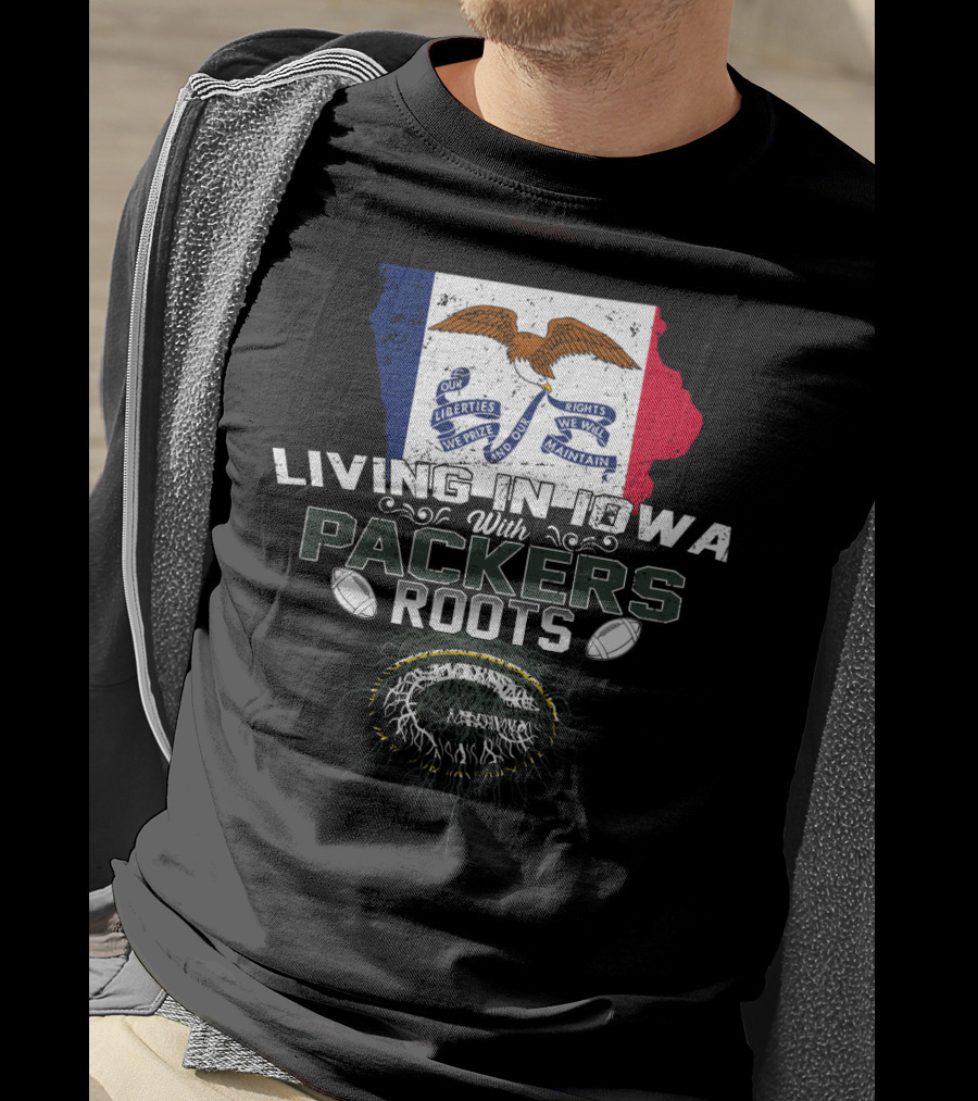 Living In Iowa With Packers Roots And Iowa Flag Symbolism T-Shirt