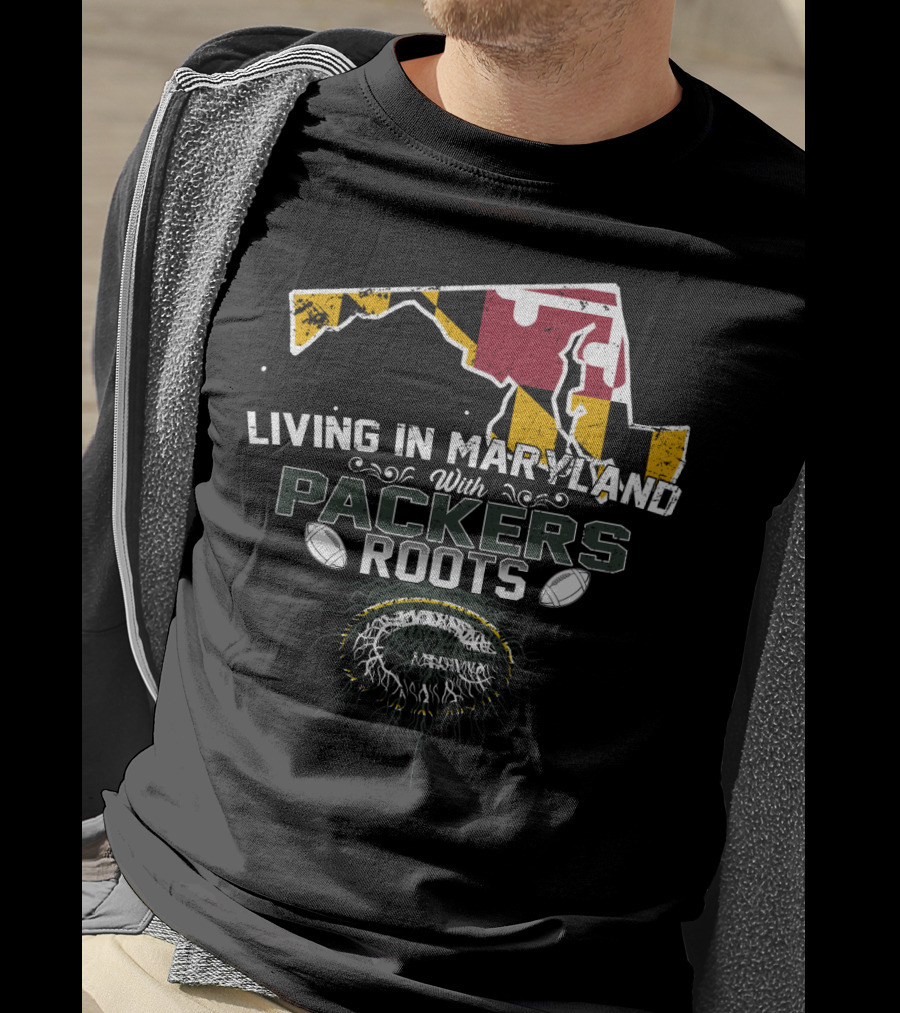 Living In Maryland With Green Bay Packers Roots Featuring Maryland Flag Map And Football Elements T-Shirt