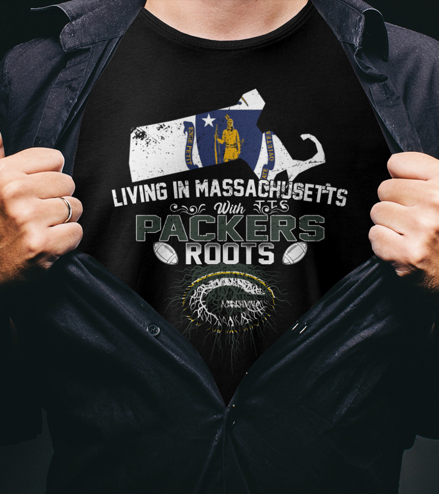 Massachusetts Living With Green Bay Packers Roots And Flag Of Massachusetts T-Shirt