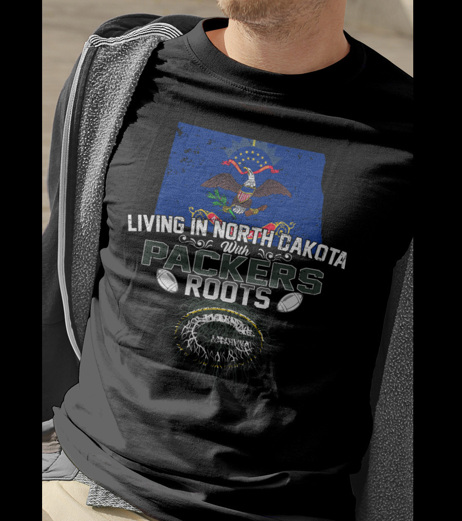 Living In North Dakota Proudly Connected To Packers Roots With Football Heritage T-Shirt