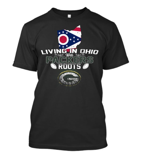 Living In Ohio With Green Bay Packers Roots Ohio Flag Football T-Shirt