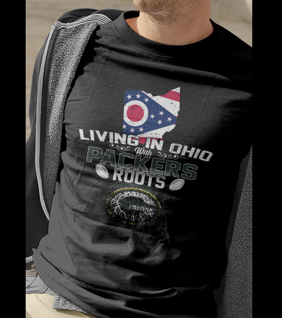 Living In Ohio With Green Bay Packers Roots Ohio Flag Football T-Shirt