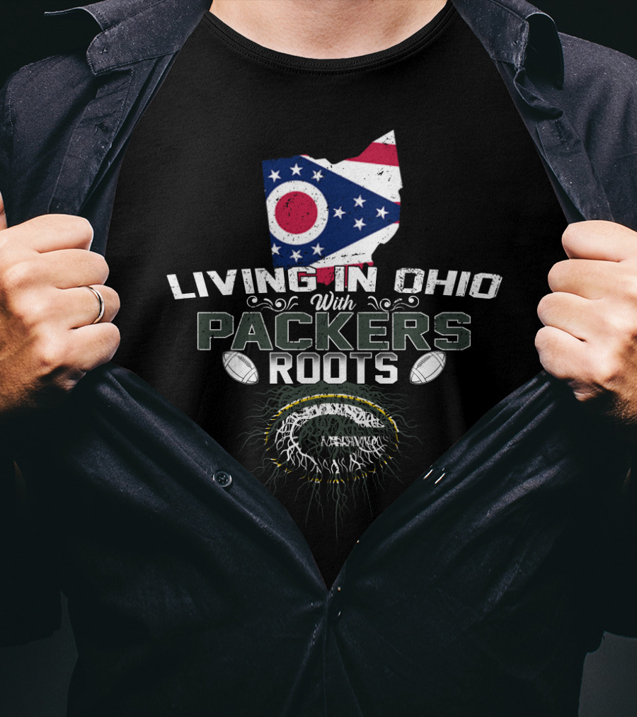 Living In Ohio With Green Bay Packers Roots Ohio Flag Football T-Shirt