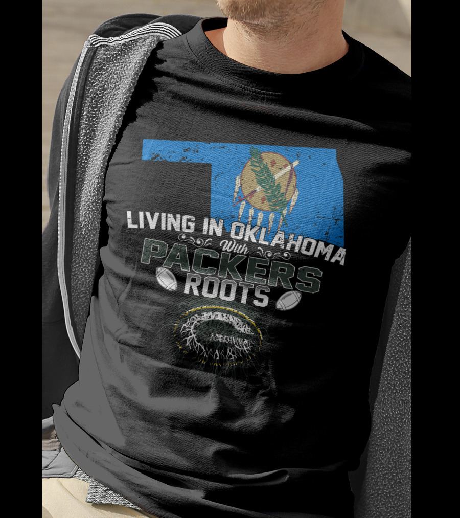 Living In Oklahoma With Green Bay Packers Roots And Oklahoma State Flag T-Shirt