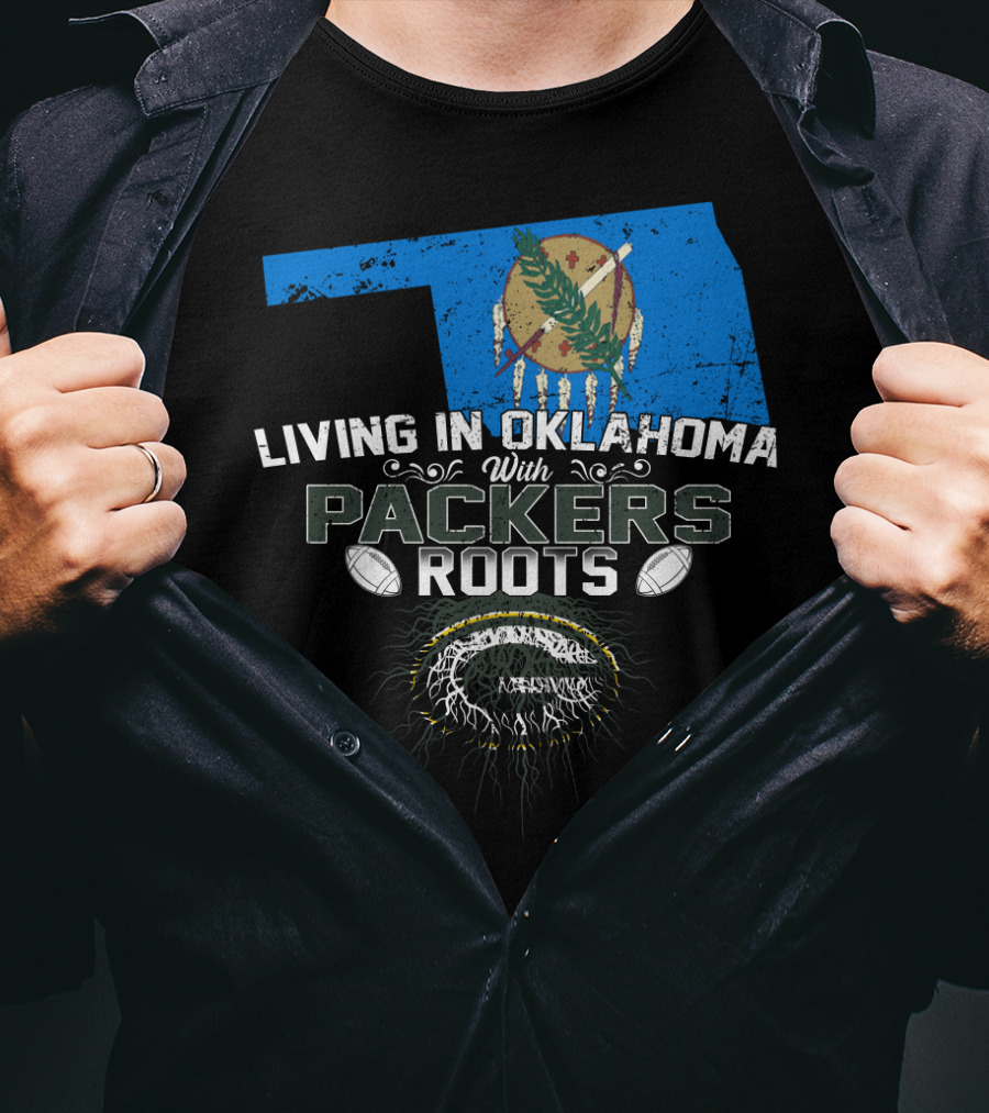 Living In Oklahoma With Green Bay Packers Roots And Oklahoma State Flag T-Shirt