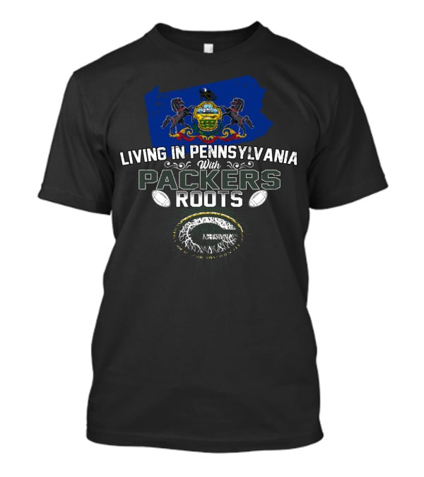 Living In Pennsylvania With Packers Roots And Pennsylvania State Coat Of Arms T-Shirt