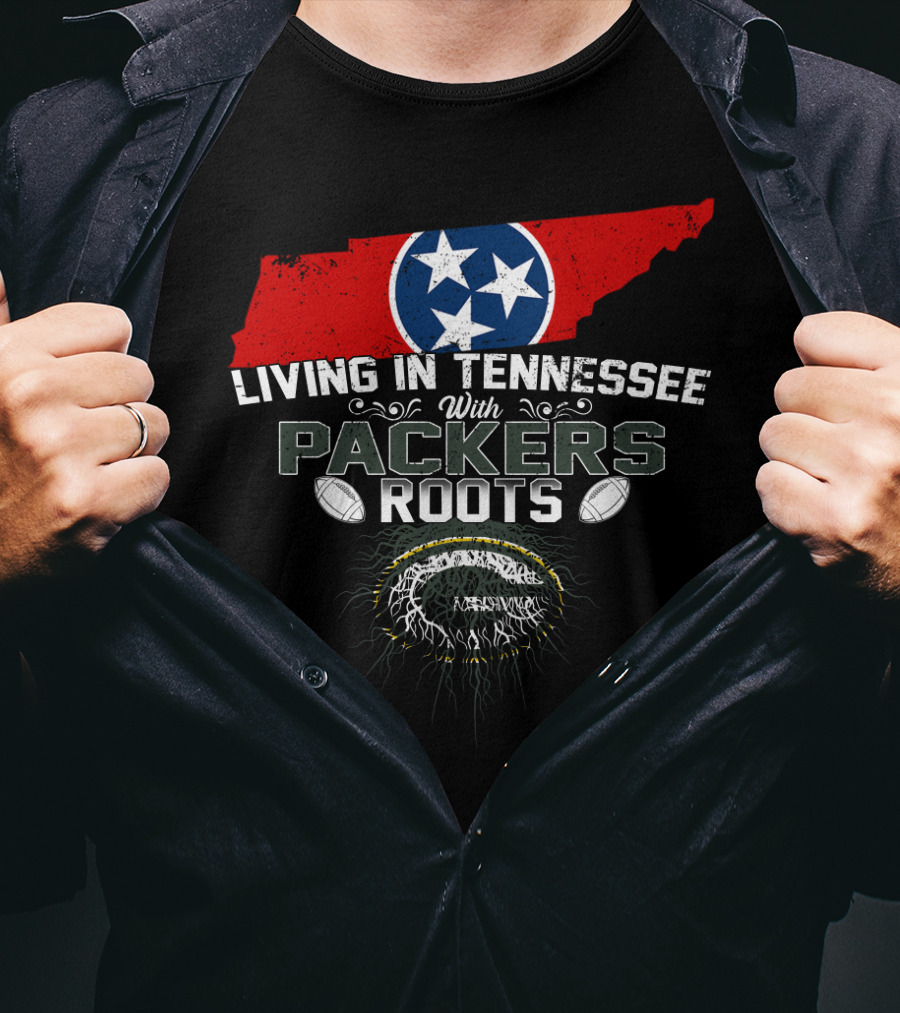 Living In Tennessee With Green Bay Packers Roots And Tennessee State Flag T-Shirt