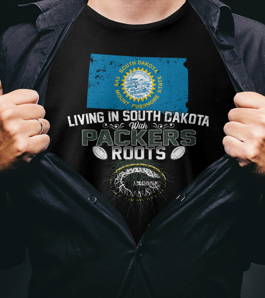 Living In South Dakota The Mount Rushmore State With Packers Roots T-Shirt