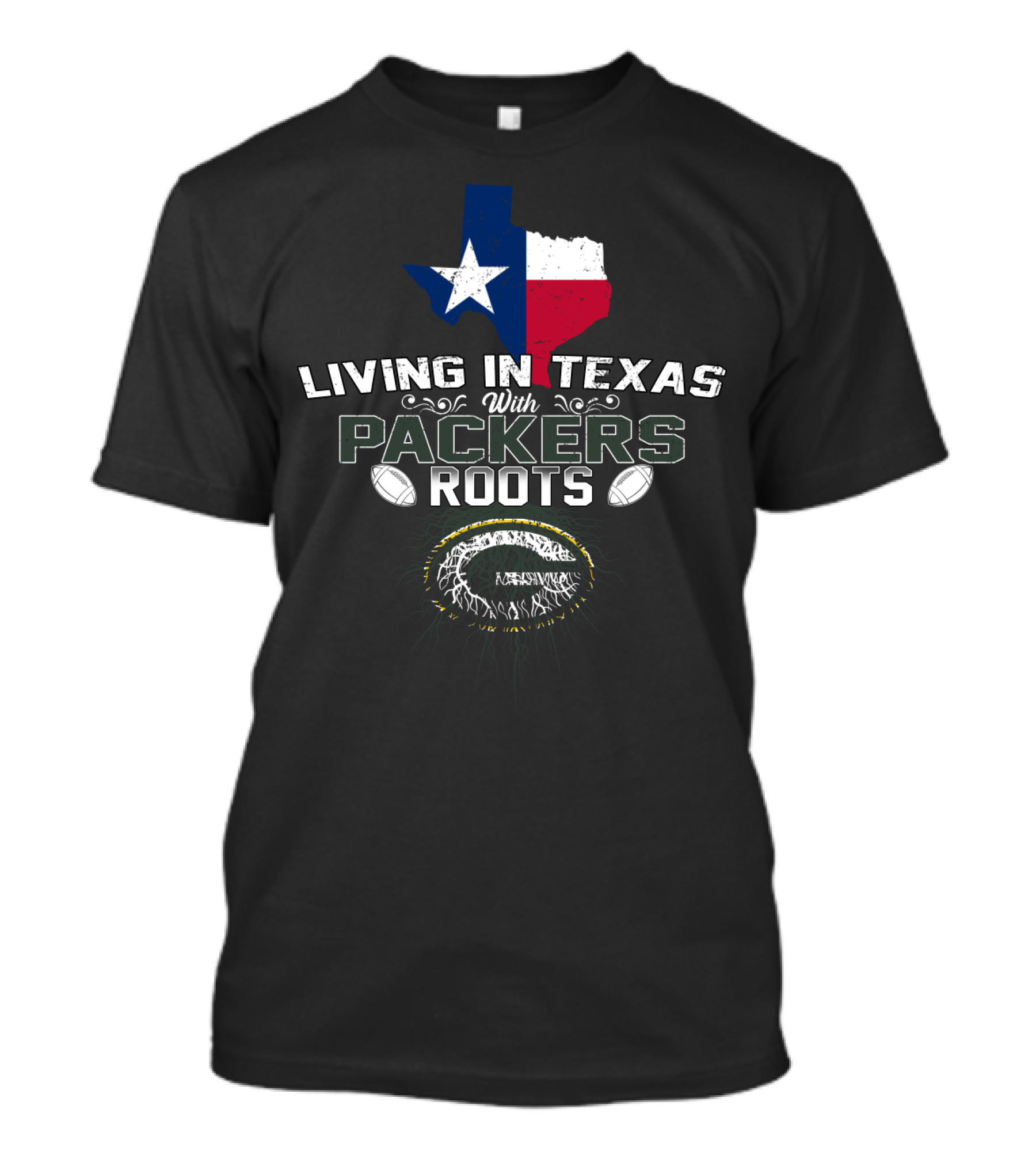Living In Texas With Green Bay Packers Roots T-Shirt