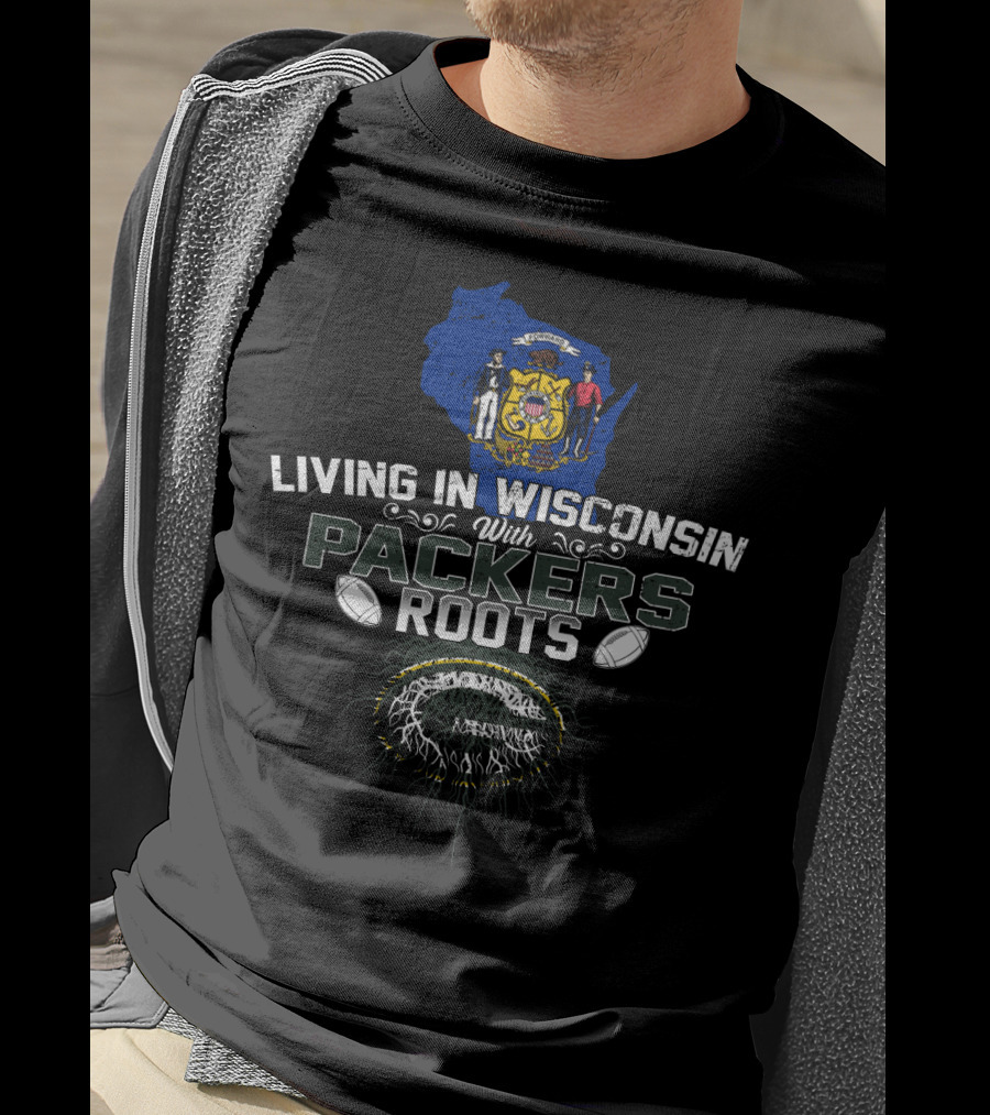 Living In Wisconsin Embracing Packers Roots With Football Passion T-Shirt