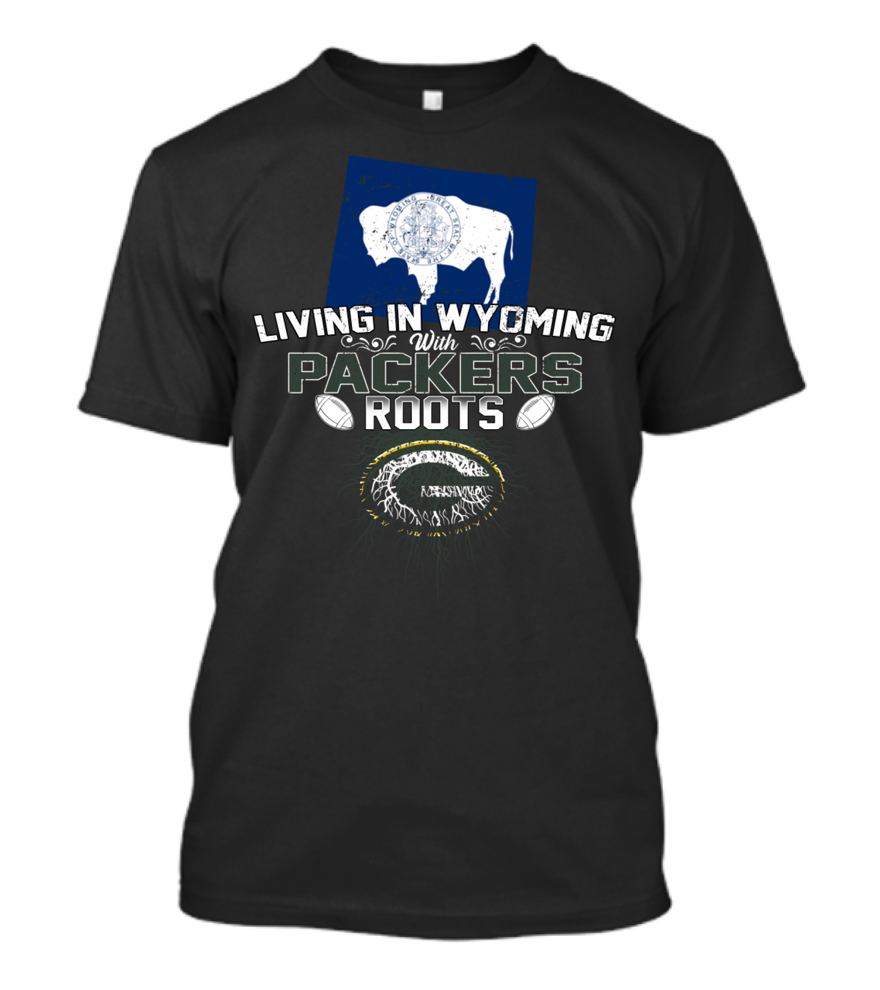 Living In Wyoming With Packers Roots Football Heritage And Wyoming Flag Influence T-Shirt