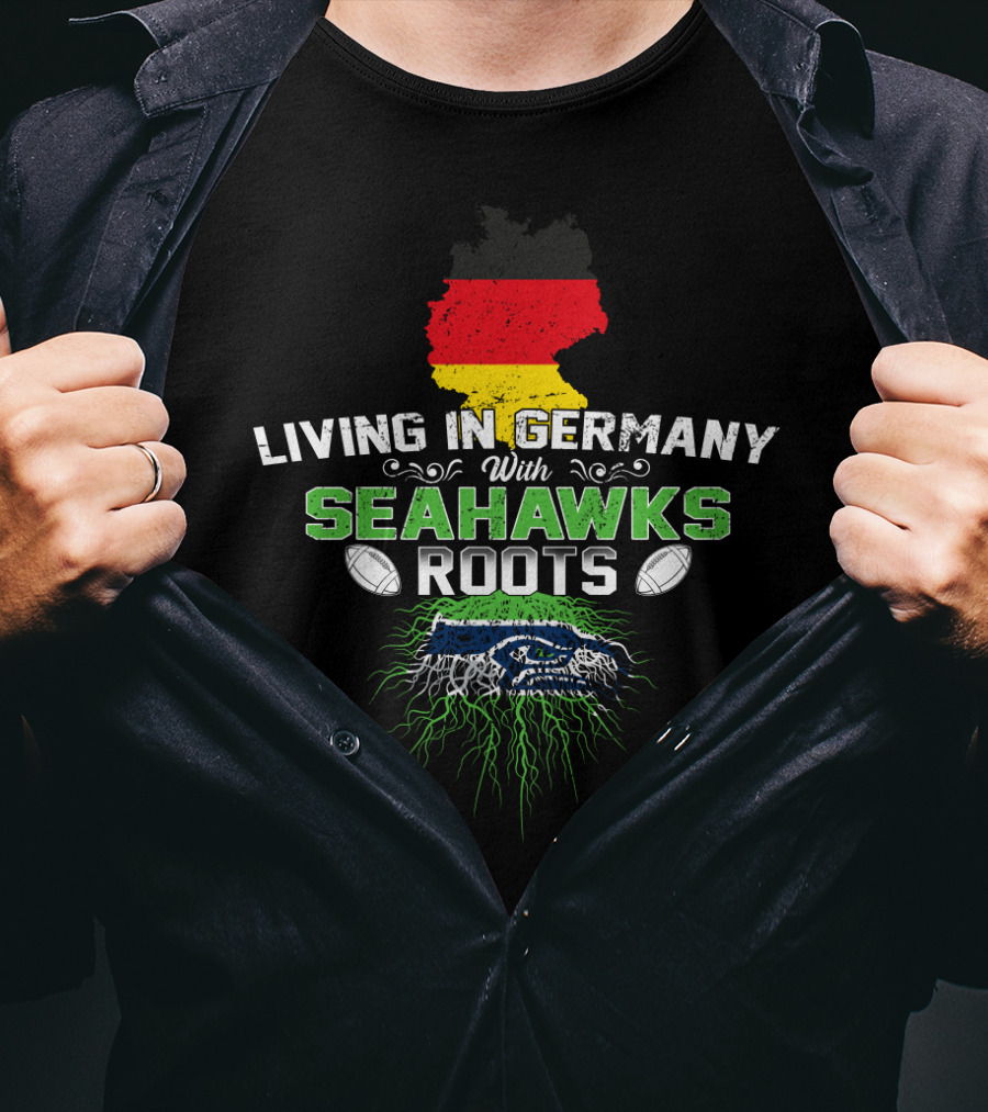 Living In Germany With Seahawks Roots Germany Flag Map And Football Elements T-Shirt