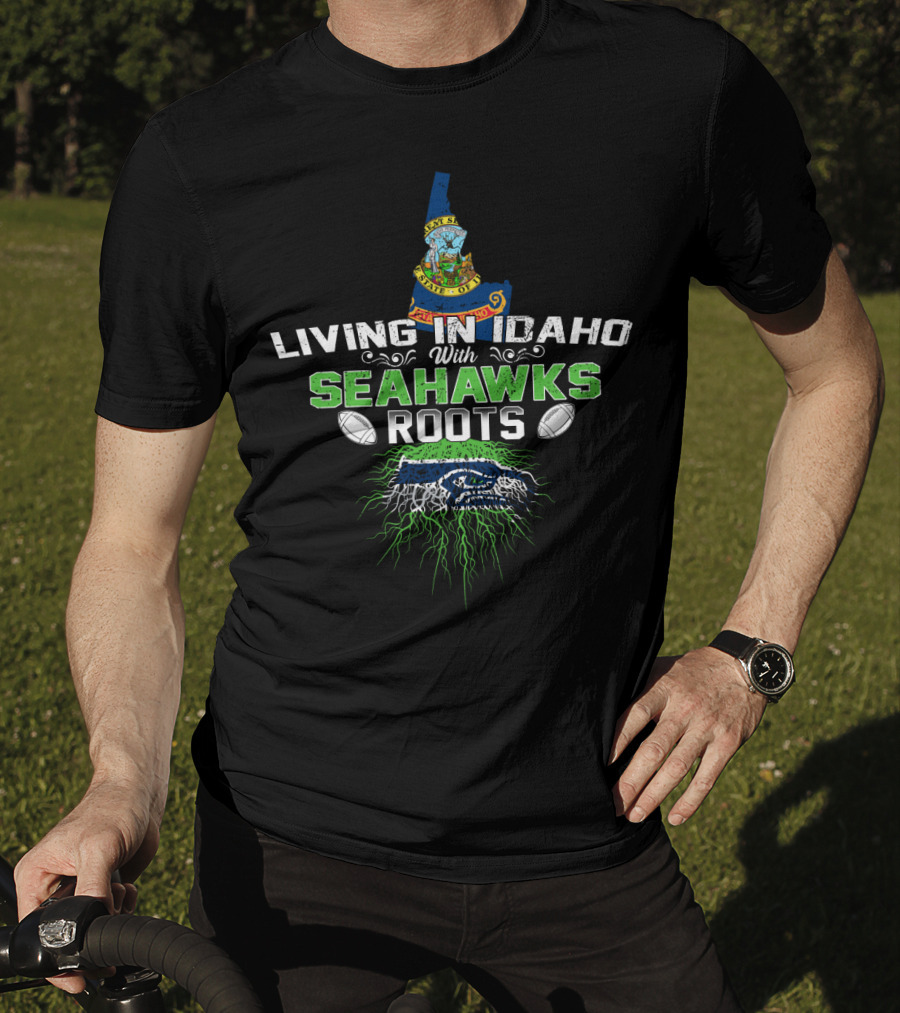 Living In Idaho With SEATTLE SEAHAWKS Roots And Idaho State Seal T-Shirt