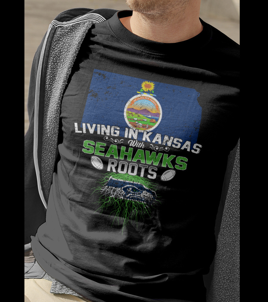 Living In Kansas With SEATTLE SEAHAWKS Roots Kansas State Pride NFL Football Fan T-Shirt