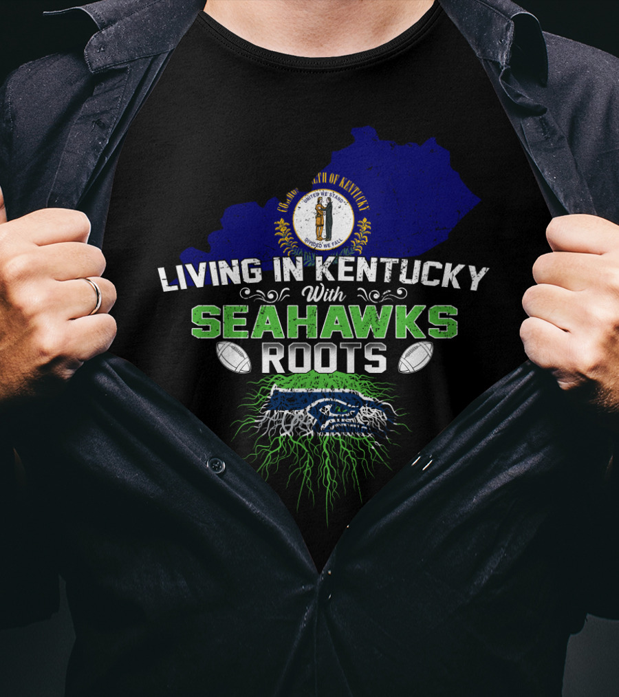 Living In Kentucky With Seattle Seahawks Roots And Kentucky State Seal T-Shirt