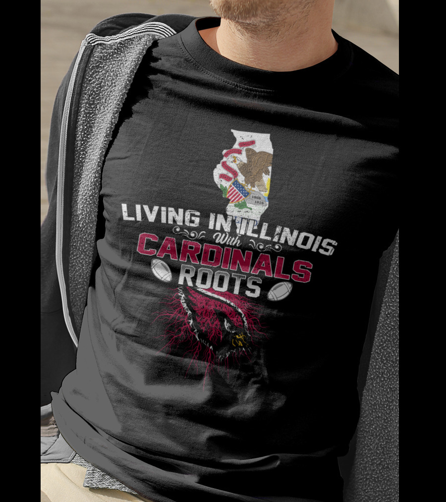 Living In Illinois With Cardinals Roots Featuring Illinois Emblem And Football Association T-Shirt