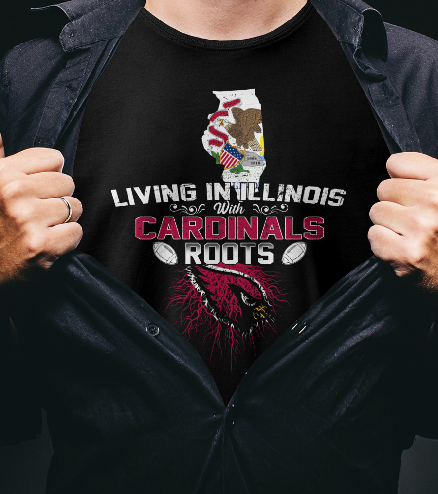 Living In Illinois With Cardinals Roots Featuring Illinois Emblem And Football Association T-Shirt