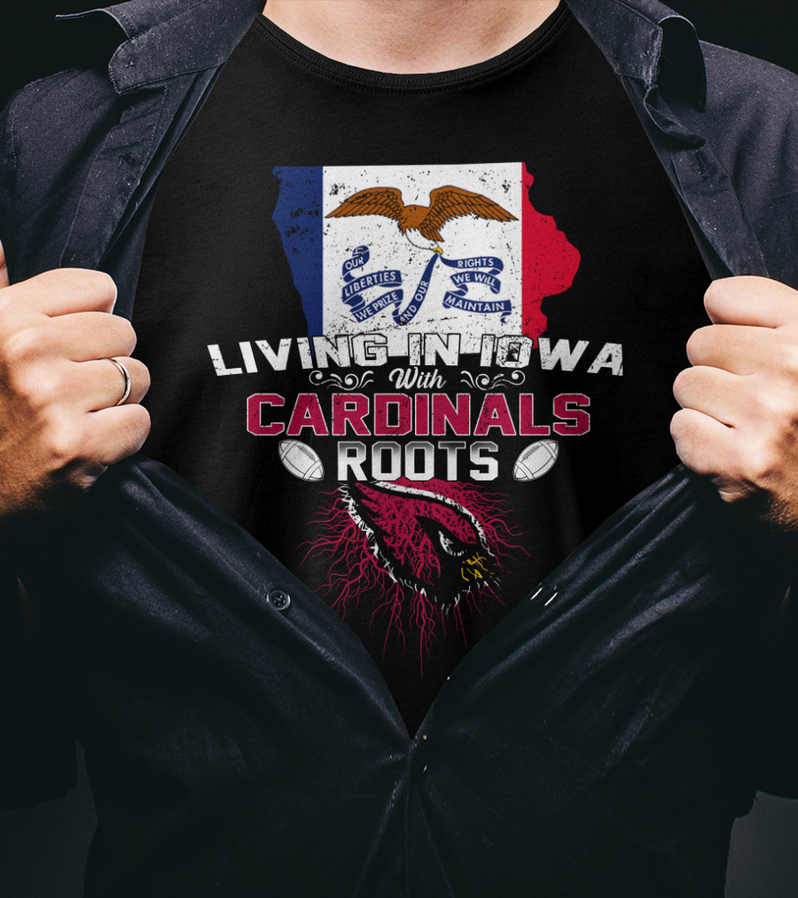 Living In Iowa With Cardinals Roots Iowa Flag Background Roots And Footballs T-Shirt