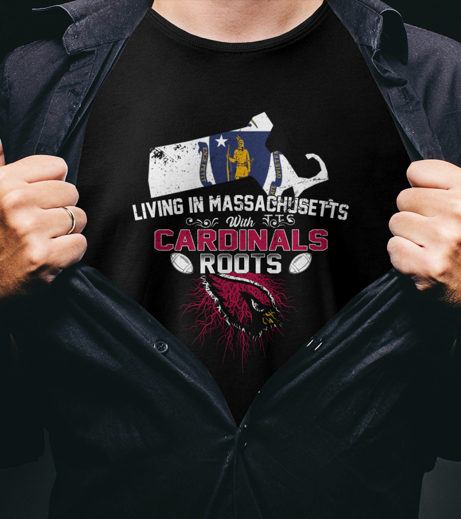 Living In Massachusetts With Cardinals Roots Massachusetts Map Flag And Cardinal Football Mascot Roots T-Shirt