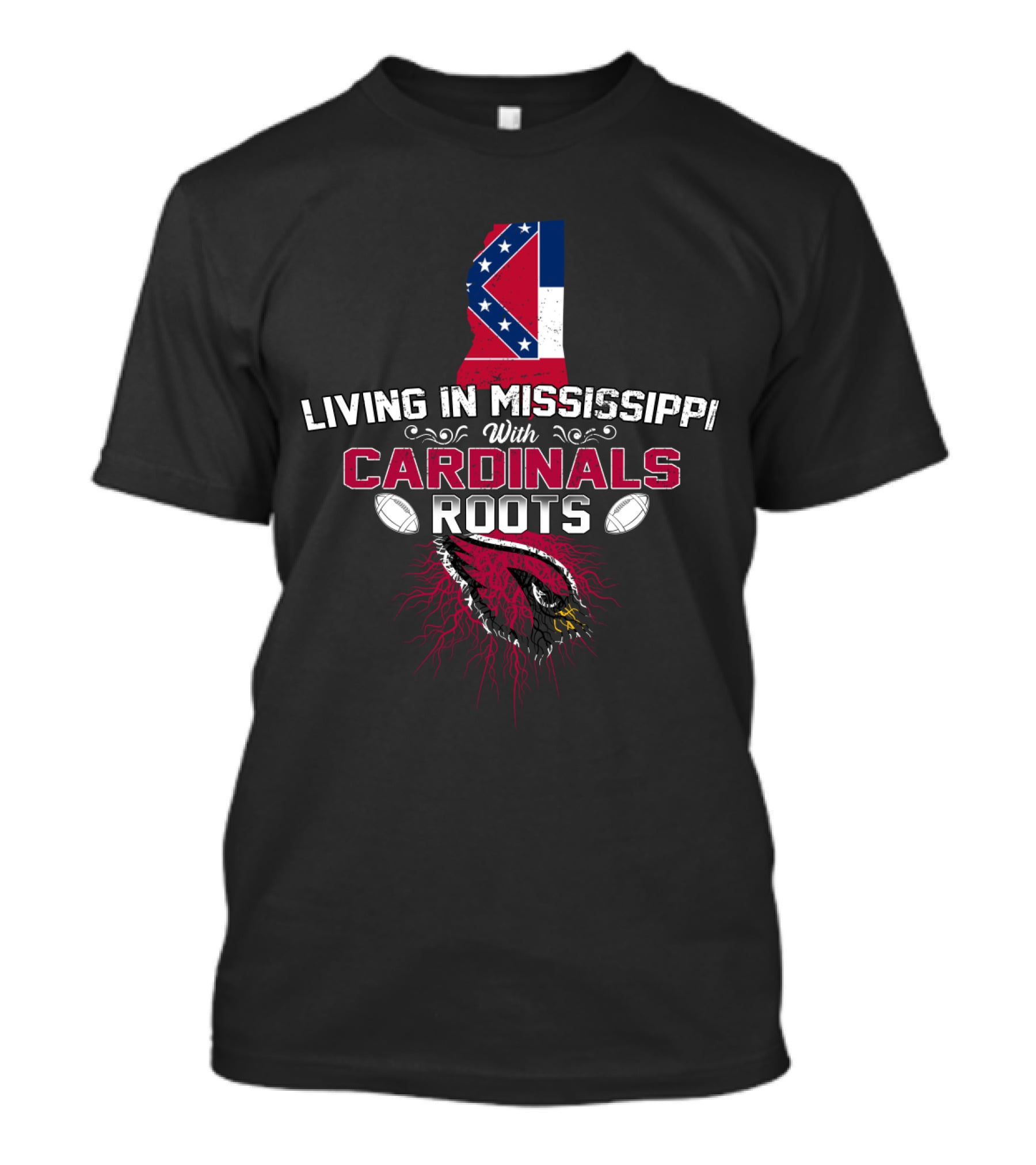Living In Mississippi With Cardinals Roots Mississippi Flag Cardinal Logo Football T-Shirt