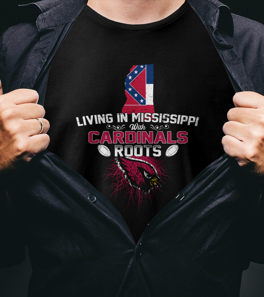 Living In Mississippi With Cardinals Roots Mississippi Flag Cardinal Logo Football T-Shirt