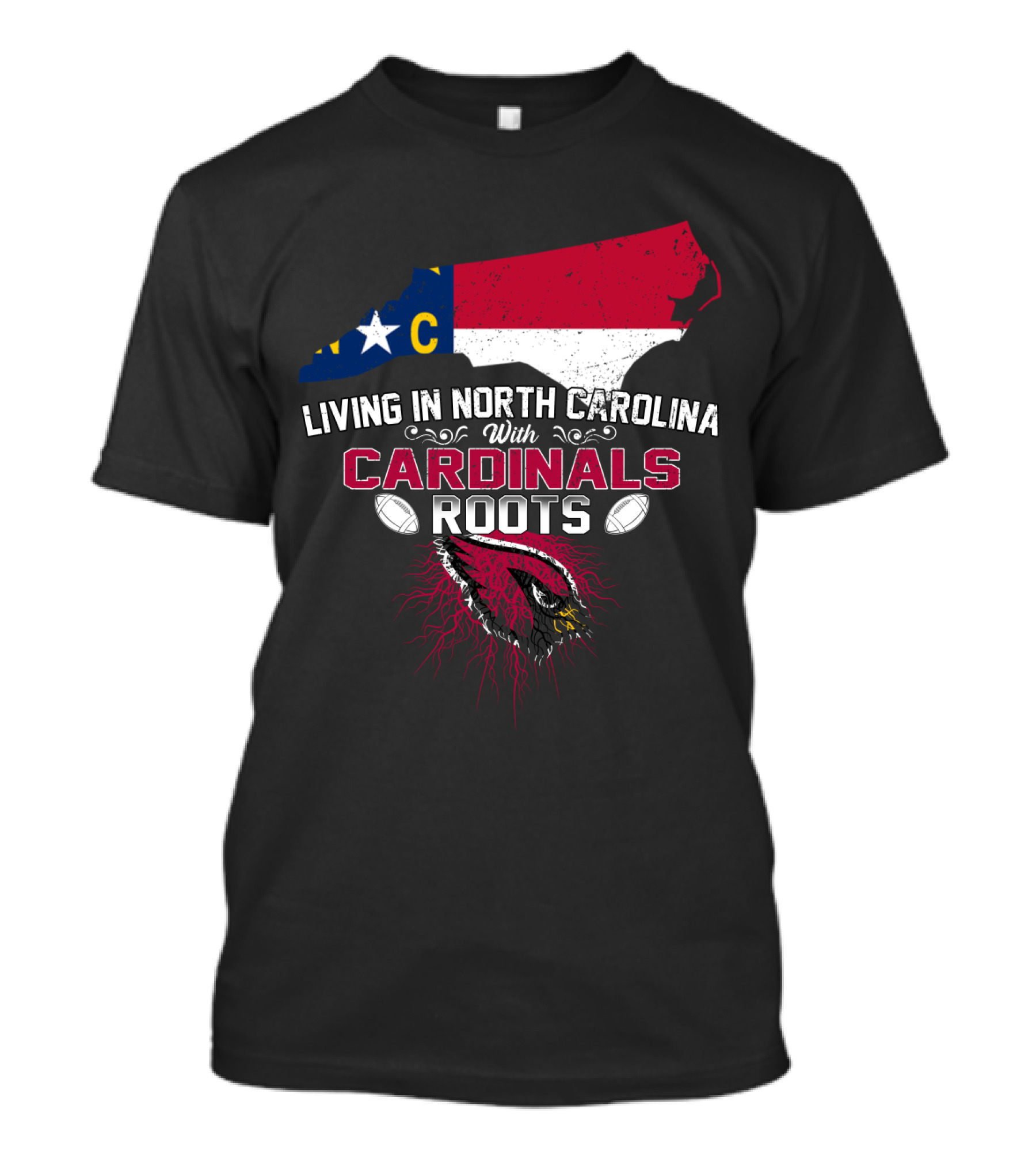 Living In North Carolina With Arizona Cardinals Roots T-Shirt