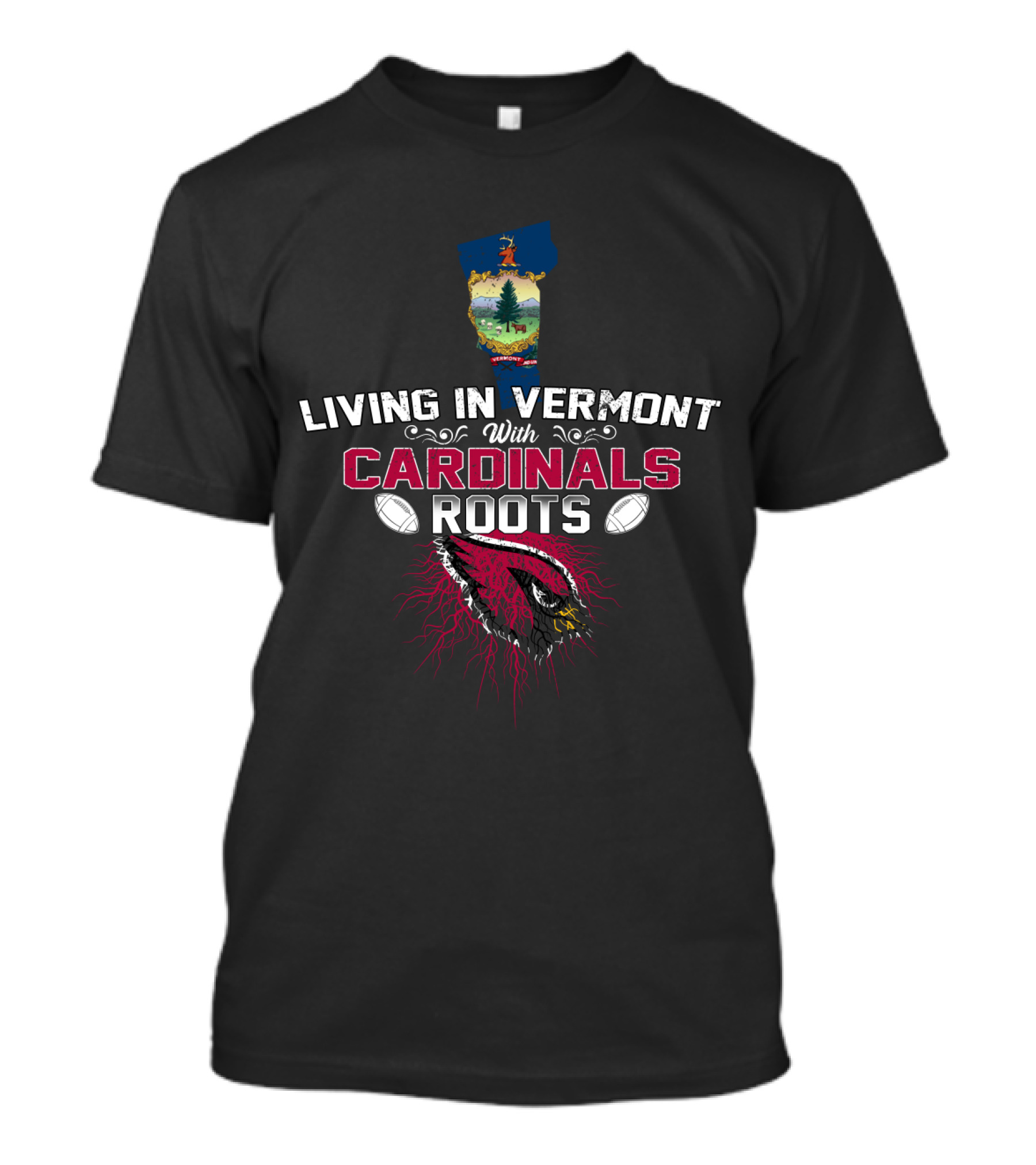 Living In Vermont With Cardinals Roots Football T-Shirt