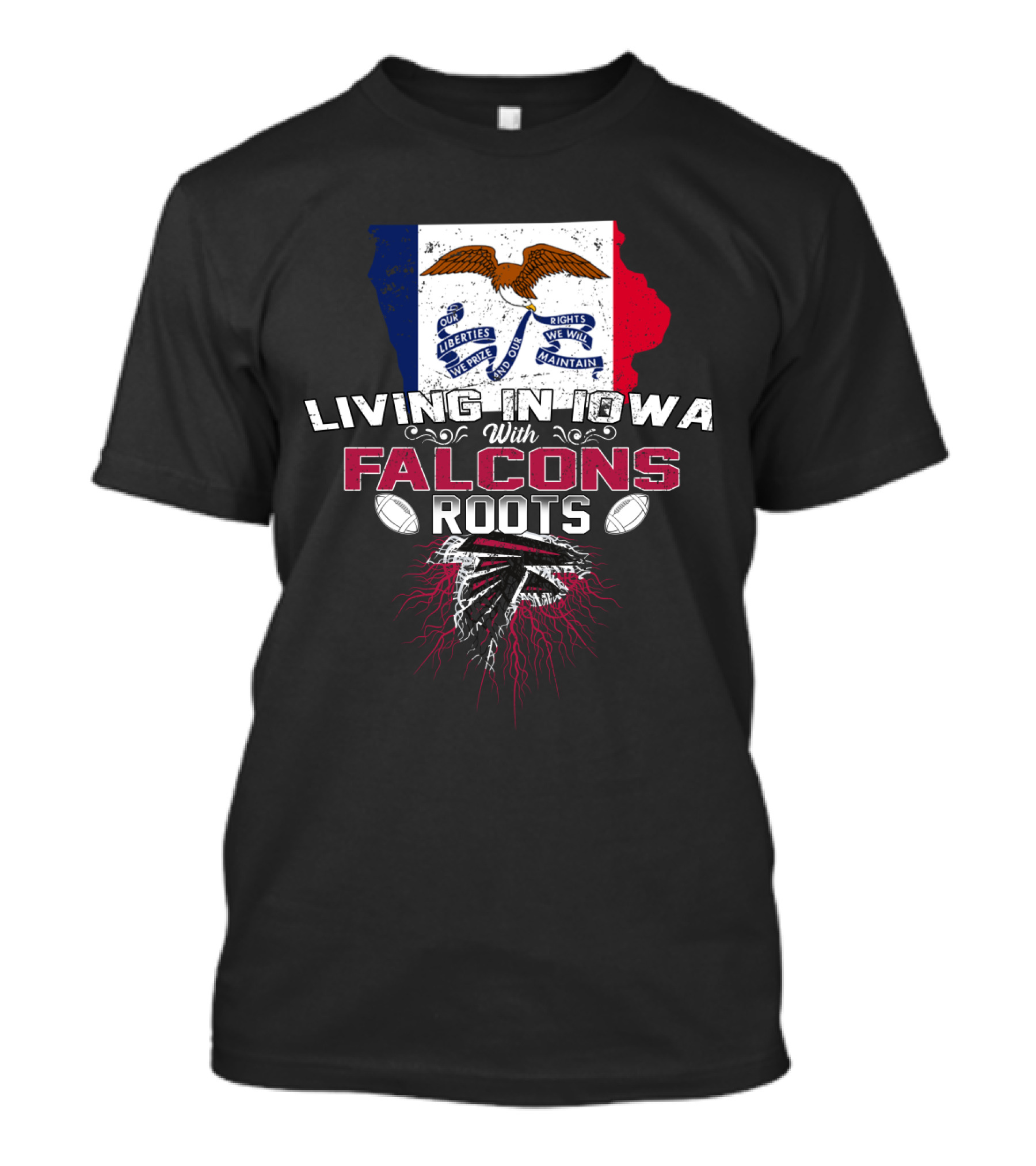 Living In Iowa With Falcons Roots Iowa Flag And Falcon Symbol Football Connection T-Shirt