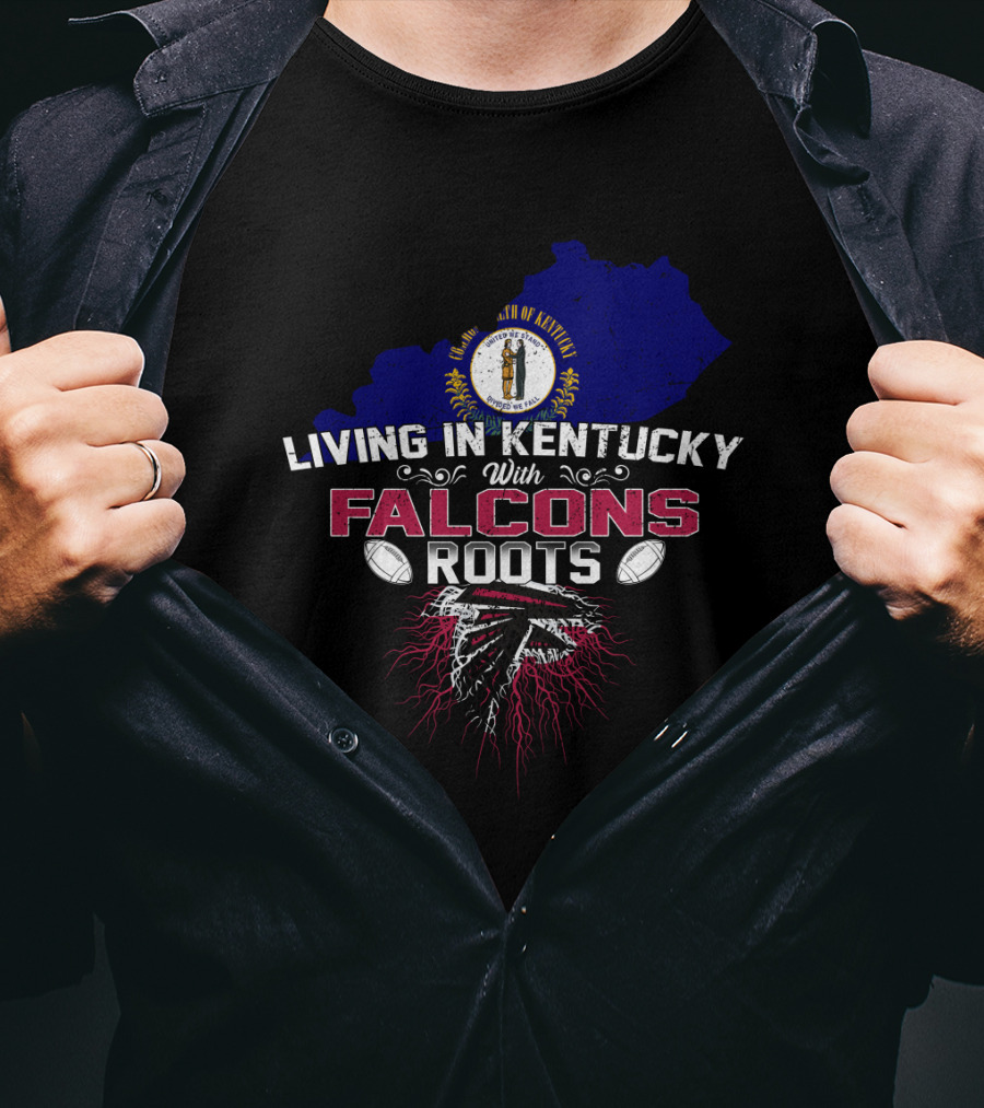 Living In Kentucky Proudly Embracing Falcons Roots Football Connection T-Shirt