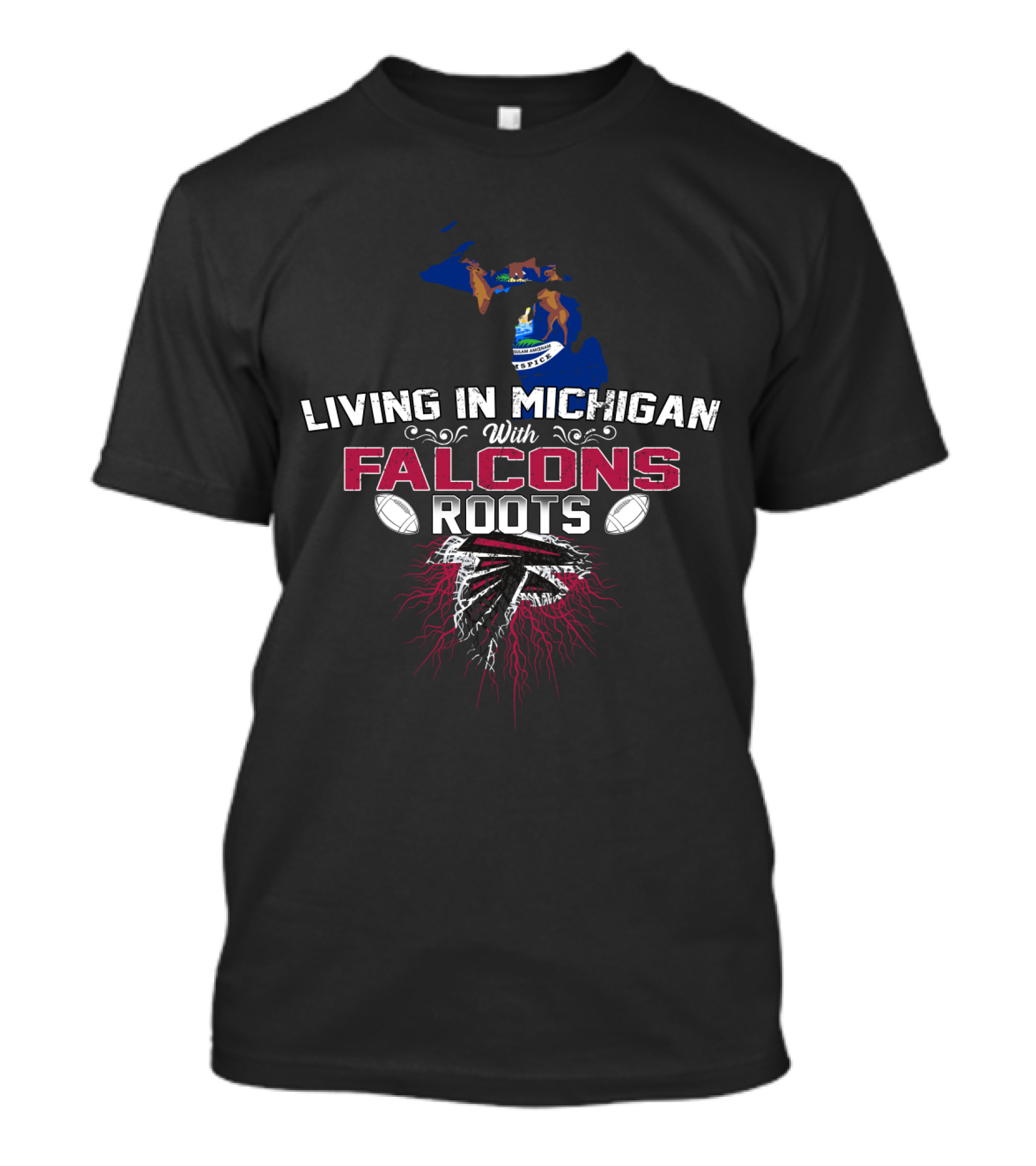 Living In Michigan With Falcons Roots Football Heritage T-Shirt