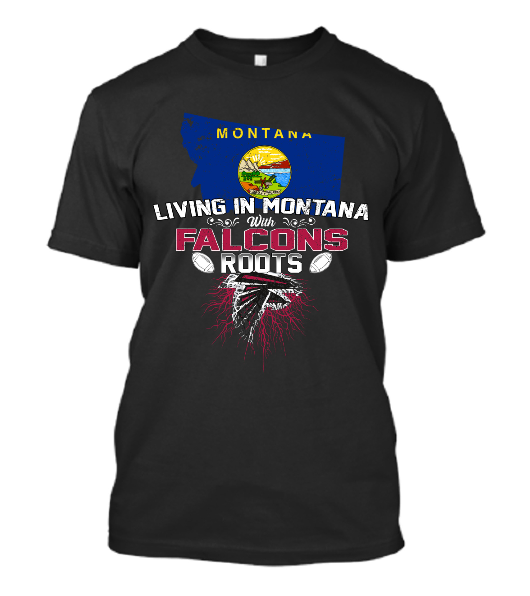 Living In Montana With Atlanta Falcons Roots Football Pride T-Shirt