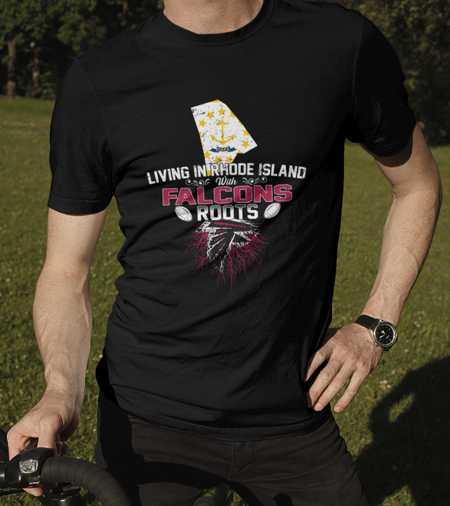 Living In Rhode Island Rooted In Falcons Legacy T-Shirt