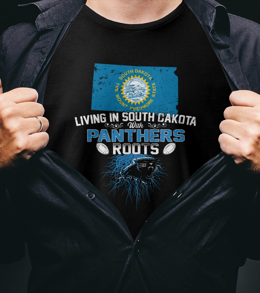 Living In South Dakota The Mount Rushmore State With Panthers Roots T-Shirt