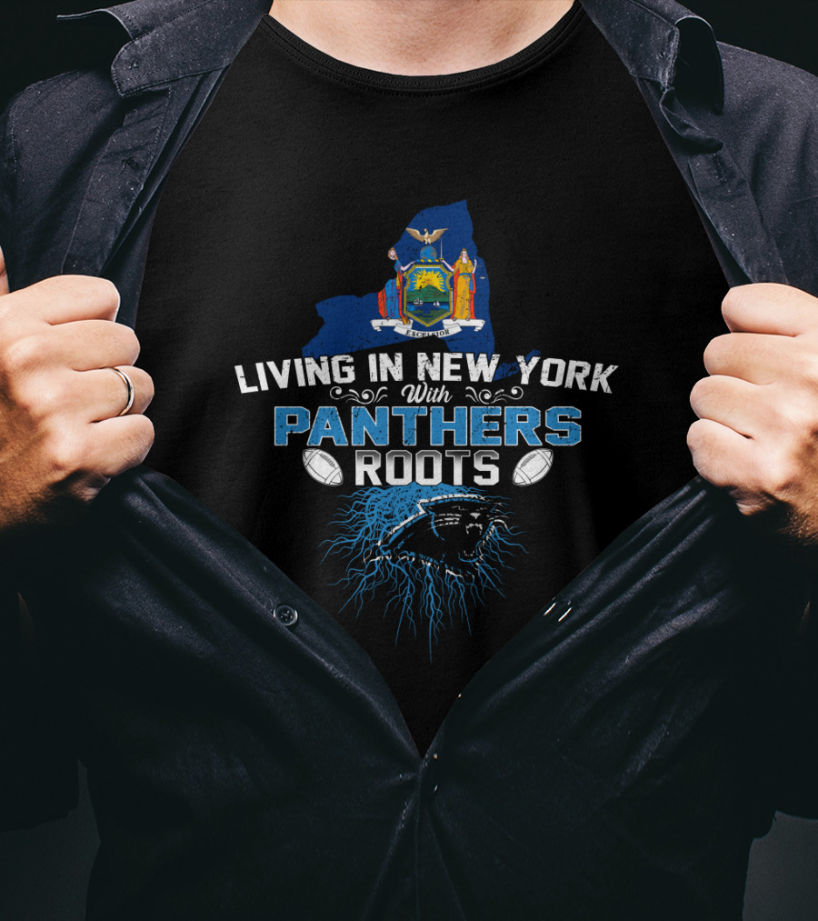 Living In New York With Panthers Roots New York State Emblem Carolina Panthers Fan T-Shirt