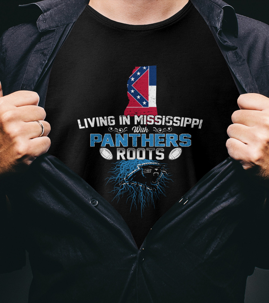 Living In Mississippi With Panthers Roots Mississippi Flag Football Panther T-Shirt