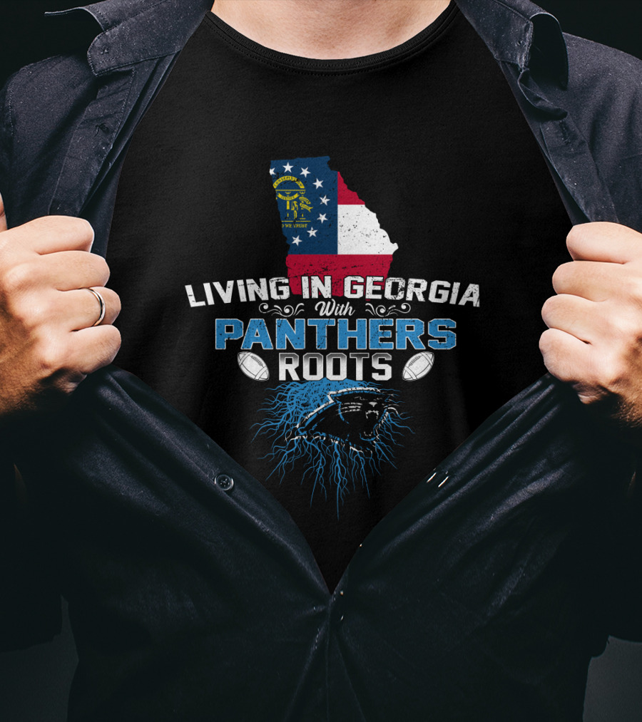 Living In Georgia With Panthers Roots Football Pride T-Shirt