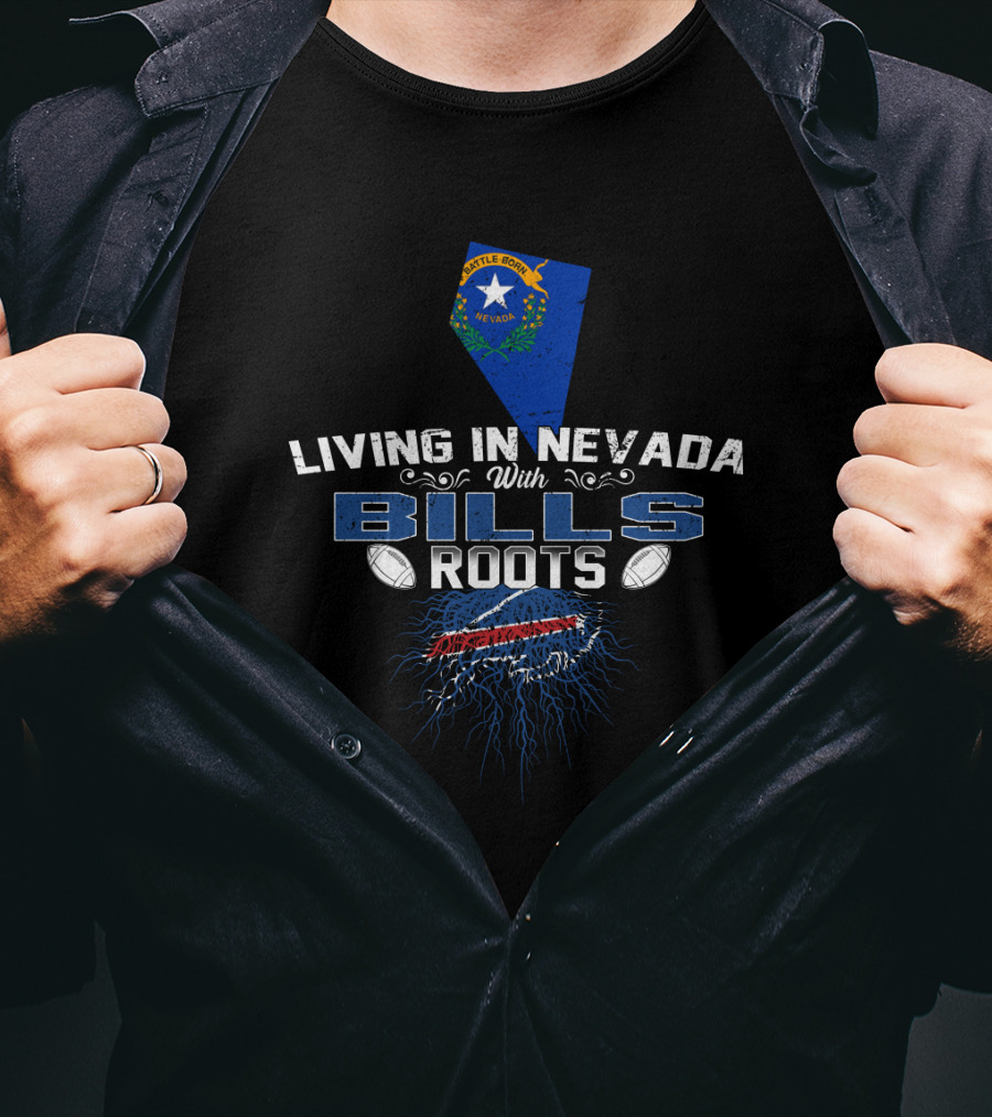 Living In Nevada With Bills Roots Football Nevada State Flag Buffalo Team T-Shirt