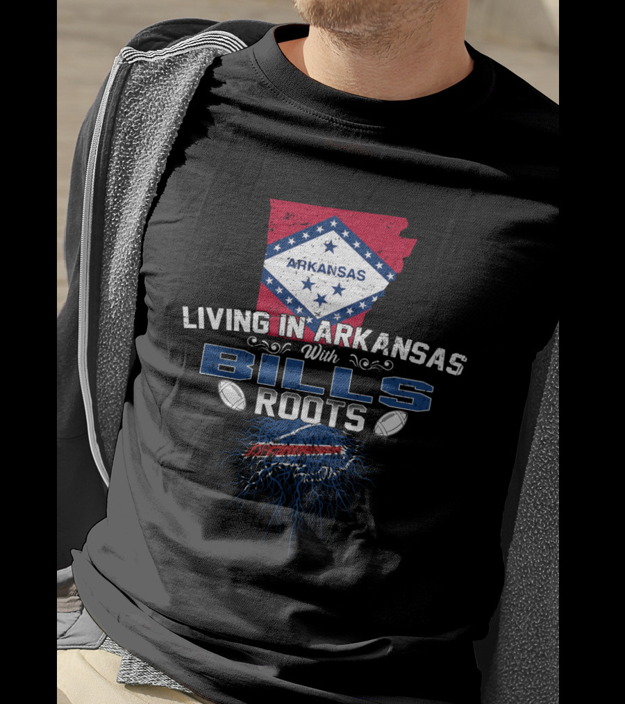 Living In Arkansas With Bills Roots And Arkansas State Flag Elements T-Shirt