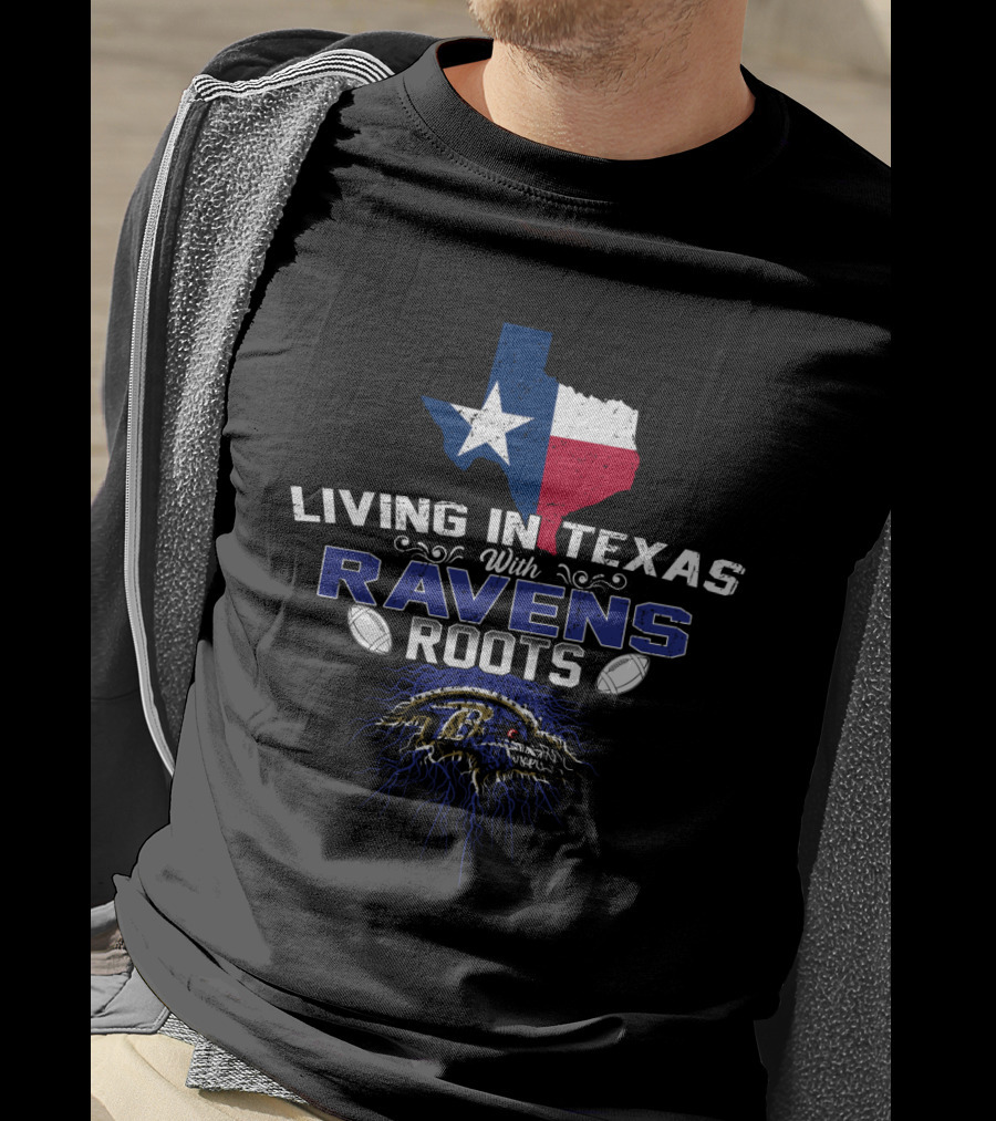 Living In Texas With Ravens Roots Baltimore Football Texas Pride T-Shirt
