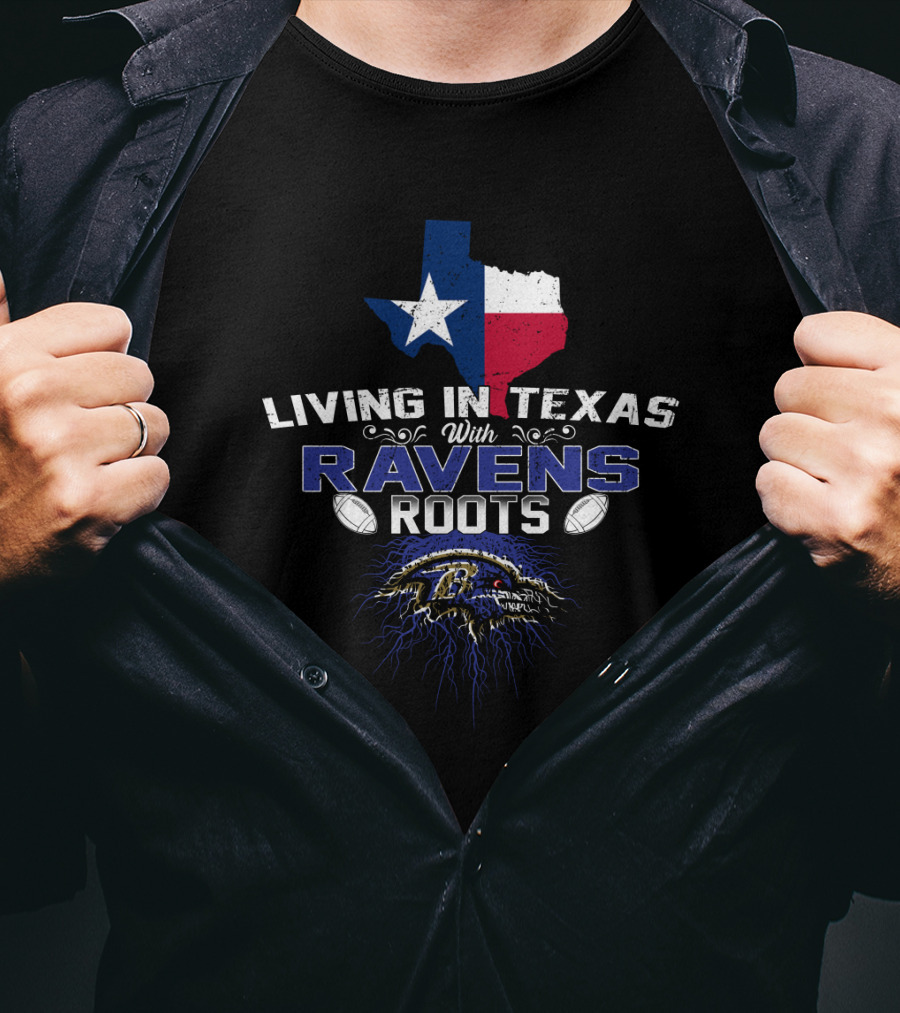 Living In Texas With Ravens Roots Baltimore Football Texas Pride T-Shirt