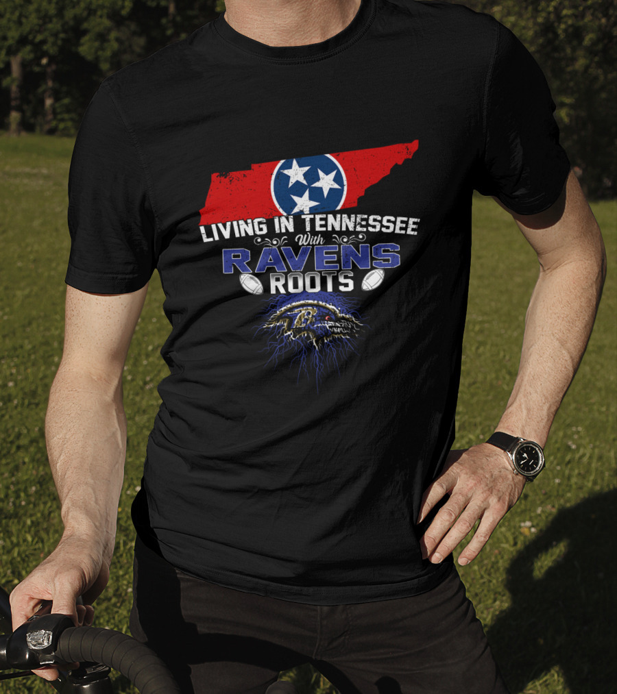 Living In Tennessee With Baltimore Ravens Roots Tennessee Flag Football T-Shirt
