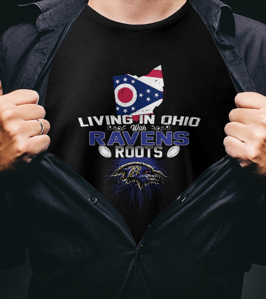 Living In Ohio With NFL Ravens Roots And Ohio Flag T-Shirt